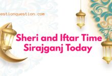 Sheri and Iftar Time Sirajganj Today