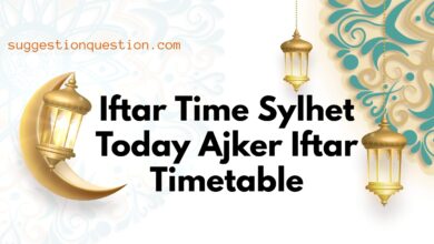 Iftar Time Sylhet Today 2023 Ajker Iftar Timetable