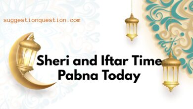 Sheri and Iftar Time Pabna Today