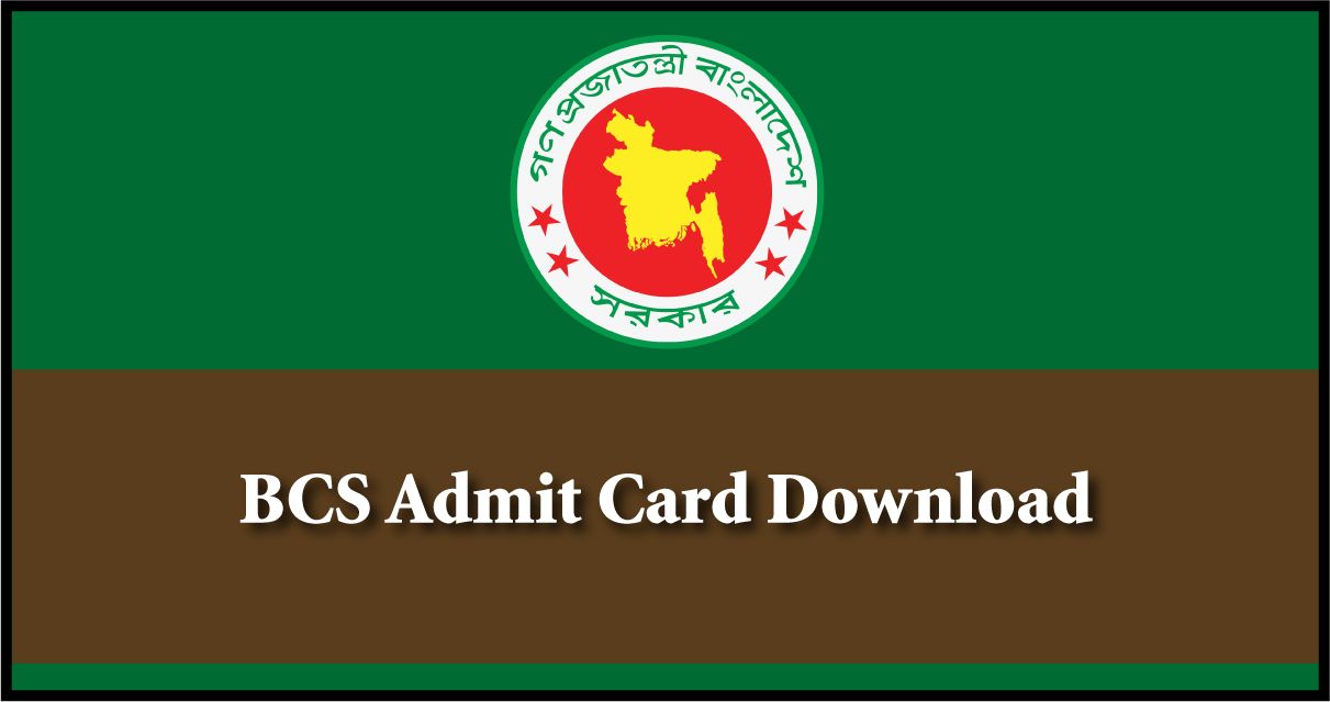 BCS Admit Card BCS Admit Card