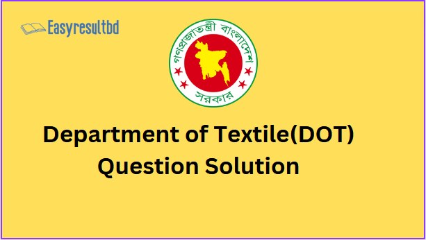 Department of Textile Office Sohayok Question Solution 2024