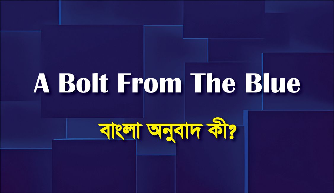 A Bolt From The Blue Meaning in Bengali